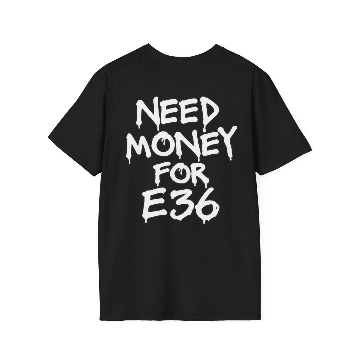 E36Myles Need Money Front and Back